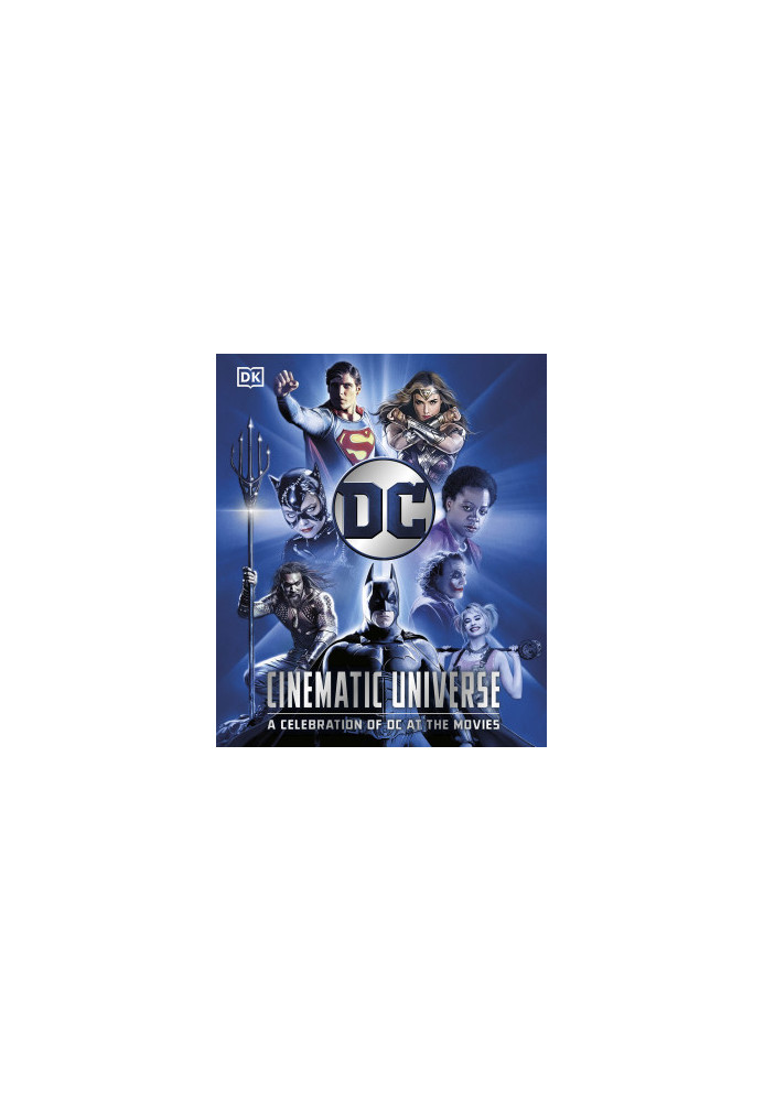 DC Cinematic Universe: A Celebration of DC at the Movies
