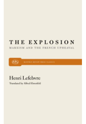 The Explosion: Marxism and the French Upheaval