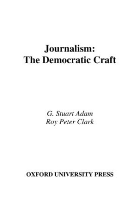 Journalism: The Democratic Craft