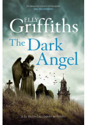The Dark Angel (Ruth Galloway Mystery 10)