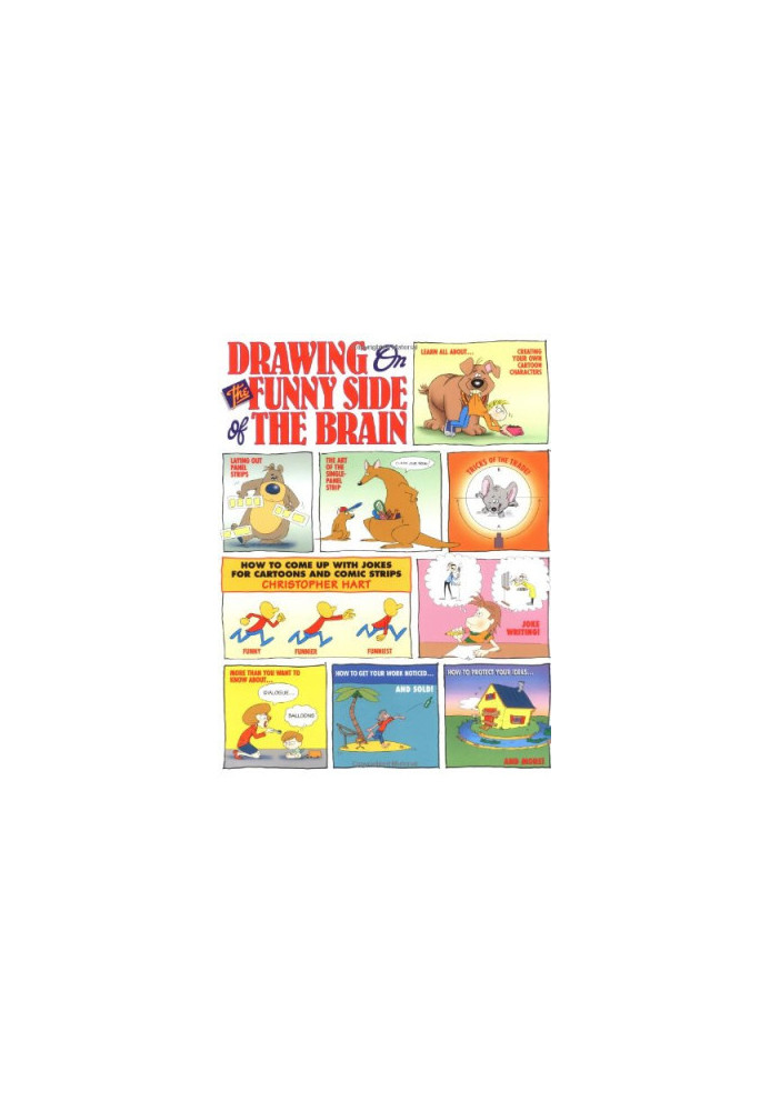 Drawing on the Funny Side of the Brain : How to Come Up With Jokes for Cartoons and Comic Strips