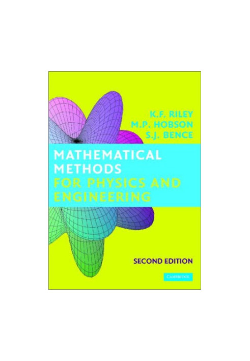 Mathematical Methods for Physics and Engineering: A Comprehensive Guide