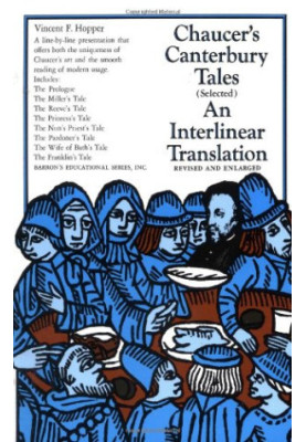 Chaucer's Canterbury Tales (Selected). An Interlinear Translation Revised and Enlarged
