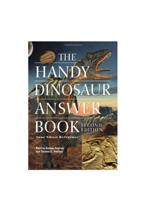 The Handy Dinosaur Answer Book, Second Edition