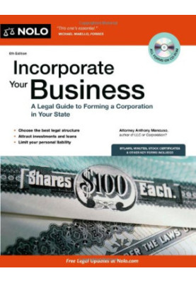 Incorporate Your Business: A Legal Guide to Forming a Corporation in Your State, 6th Edition