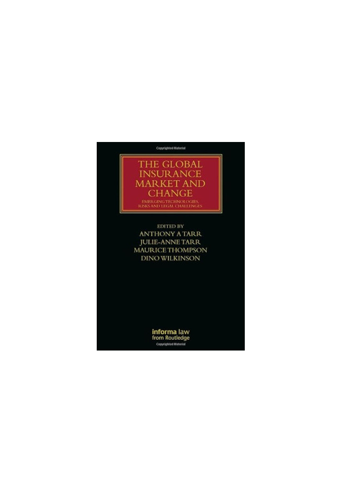 The Global Insurance Market and Change: Emerging Technologies, Risks and Legal Challenges (Lloyd's Insurance Law Library)