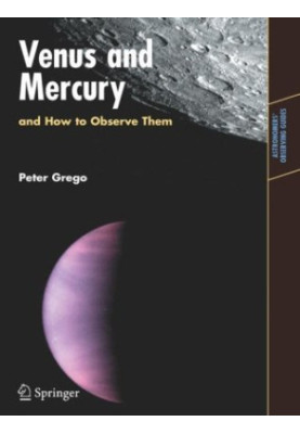 Venus and Mercury, and How to Observe Them (Astronomers' Observing Guides)