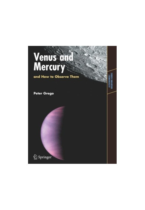 Venus and Mercury, and How to Observe Them (Astronomers' Observing Guides)
