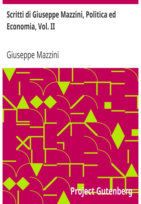 Writings by Giuseppe Mazzini, Politics and Economy, Vol. II