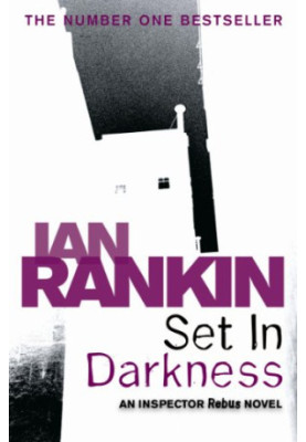 Set In Darkness (Inspector Rebus, 11)