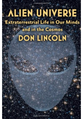 Alien Universe: Extraterrestrial Life in Our Minds and in the Cosmos