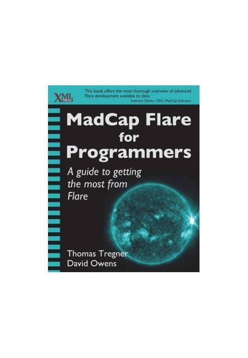 MADCAP FLARE FOR PROGRAMMERS : a guide to getting the most from flare