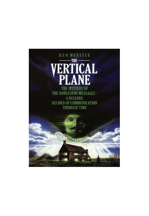 The Vertical Plane: The Mystery of the Dodleston Messages Webster, Ken
