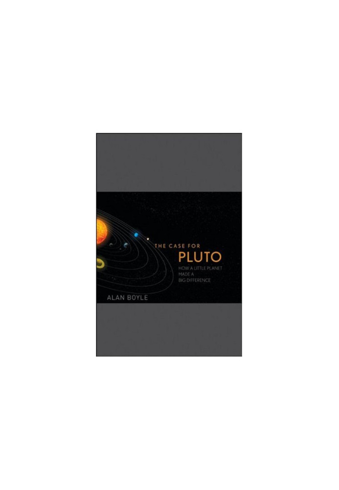 The Case for Pluto - How a Little Planet Made a Big Difference