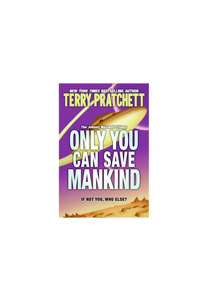 Only You Can Save Mankind (The Johnny Maxwell Trilogy)