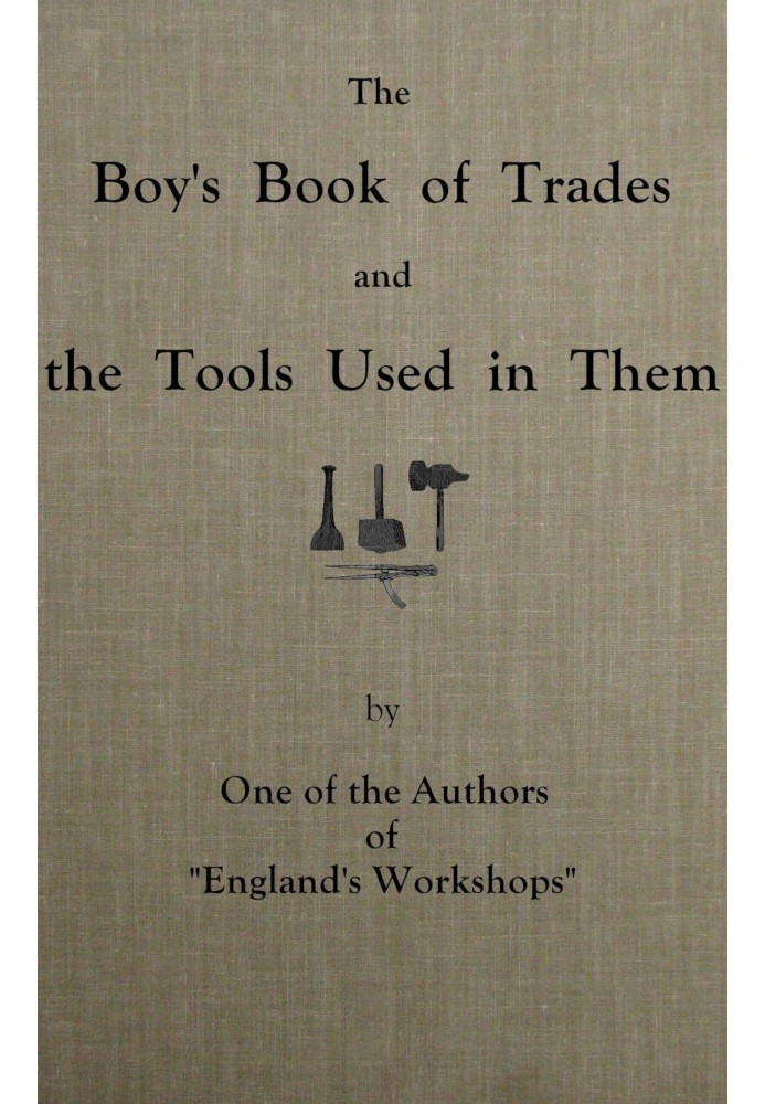 The boy's book of trades and the tools used in them