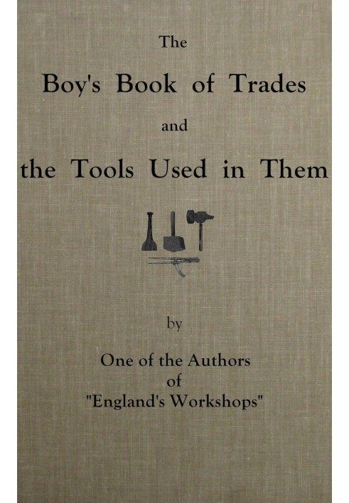 The boy's book of trades and the tools used in them