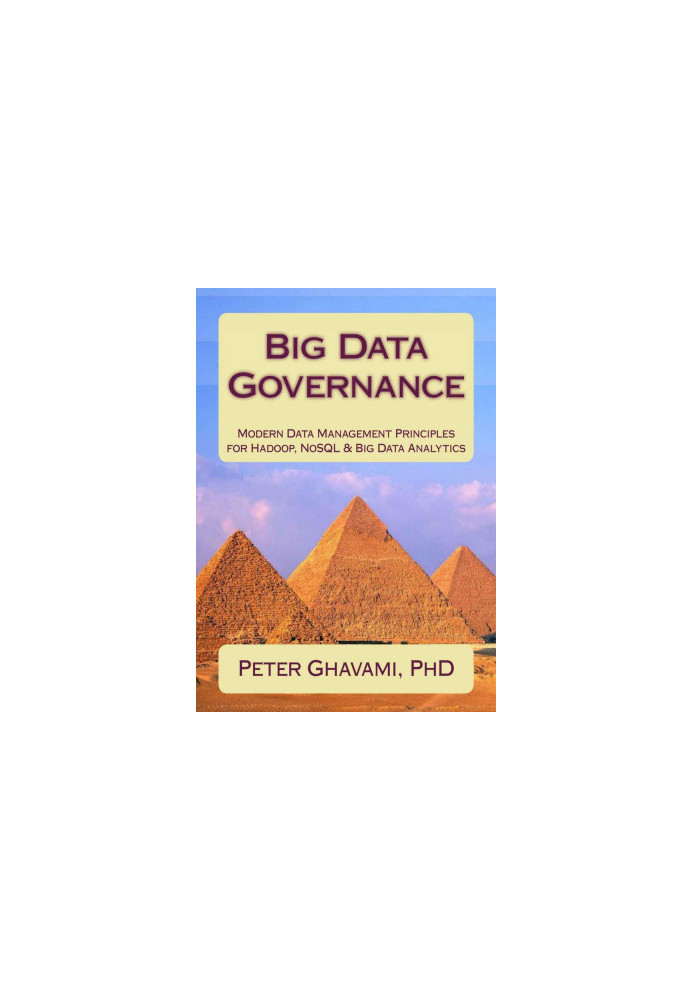 Big Data Governance: Modern Data Management Principles for Hadoop, Nosql & Big Data Analytics