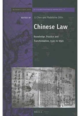 Chinese Law: Knowledge, Practice and Transformation, 1530s to 1950s