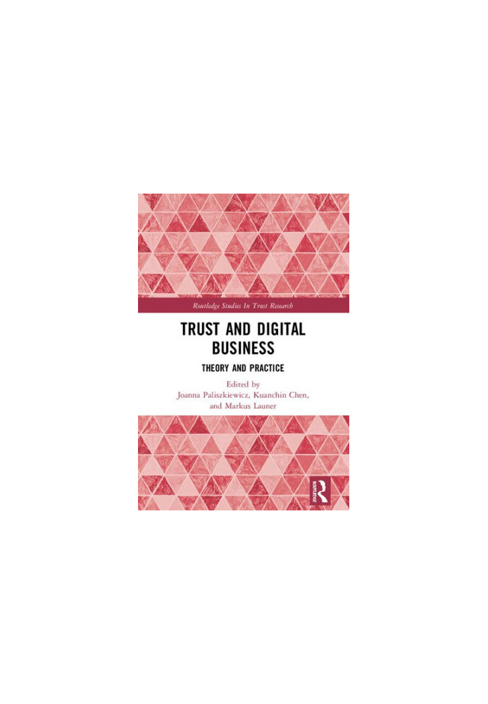 Trust and Digital Business: Theory and Practice
