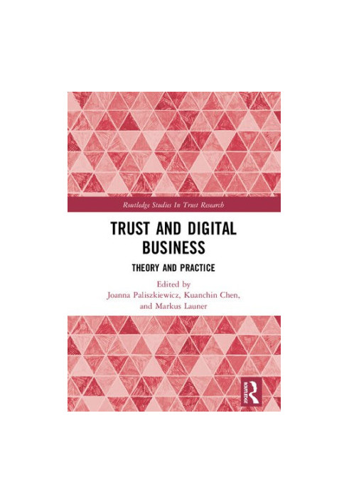 Trust and Digital Business: Theory and Practice