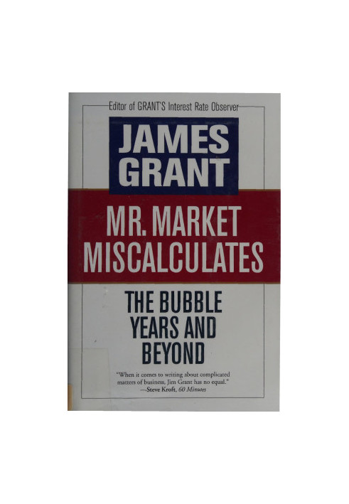Mr. Market Miscalculates : The Bubble Years and Beyond
