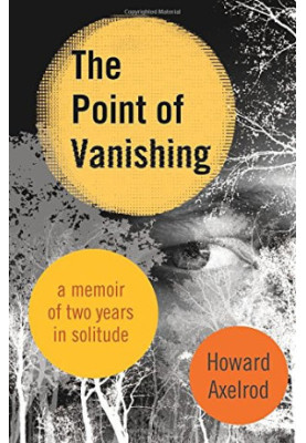 The Point of Vanishing: A Memoir of Two Years in Solitude
