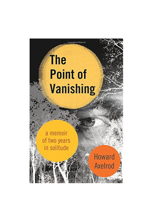 The Point of Vanishing: A Memoir of Two Years in Solitude