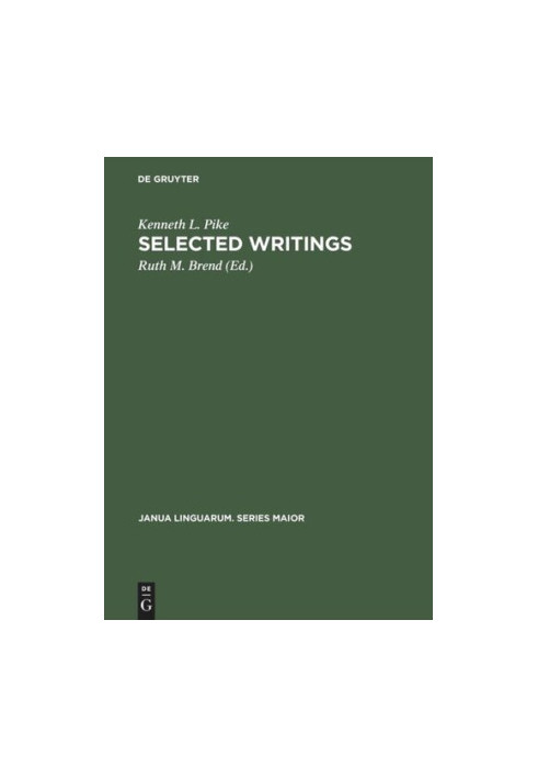 Selected Writings: To Commemorate the 60th Birthday of Kenneth Lee Pike