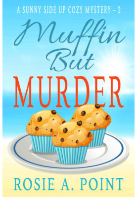 Muffin But Murder (Sunny Side Up Cozy Mystery 2)