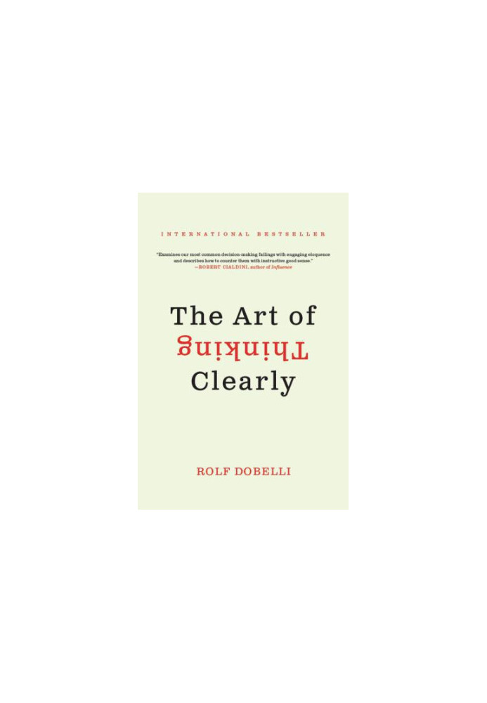 The Art of Thinking Clearly
