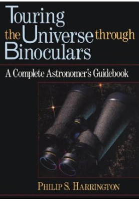 Touring the Universe through Binoculars: A Complete Astronomer's Guidebook