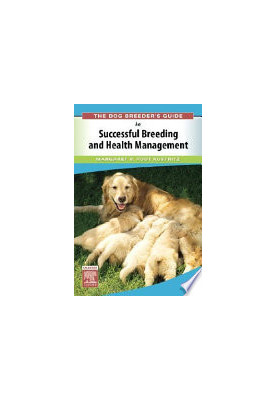 The Dog Breeder's Guide to Successful Breeding and Health Management