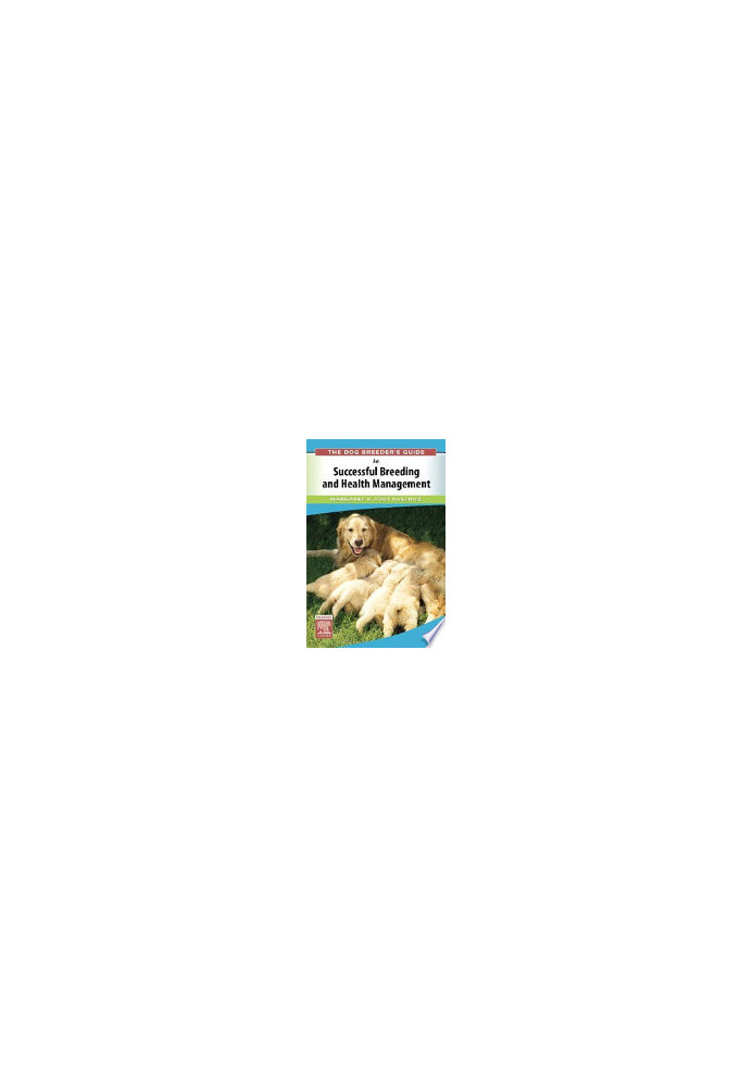 The Dog Breeder's Guide to Successful Breeding and Health Management