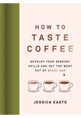 How to Taste Coffee
