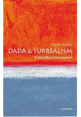 Dada and Surrealism: A Very Short Introduction (Very Short Introductions)