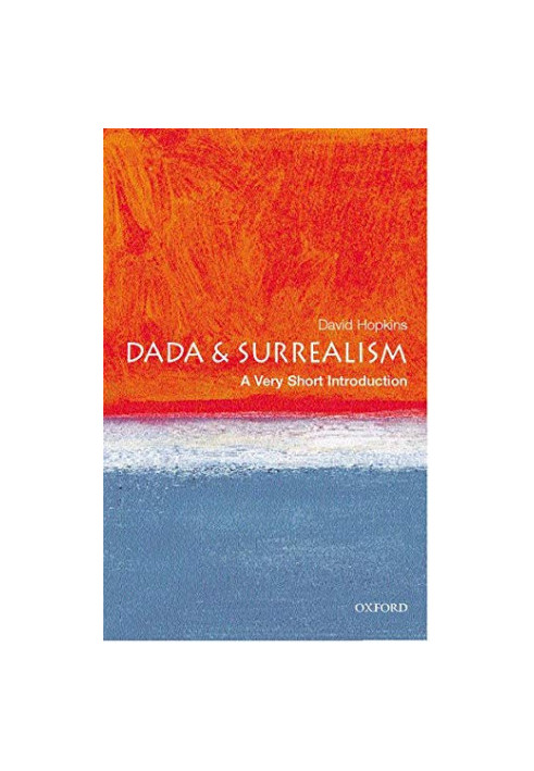 Dada and Surrealism: A Very Short Introduction (Very Short Introductions)