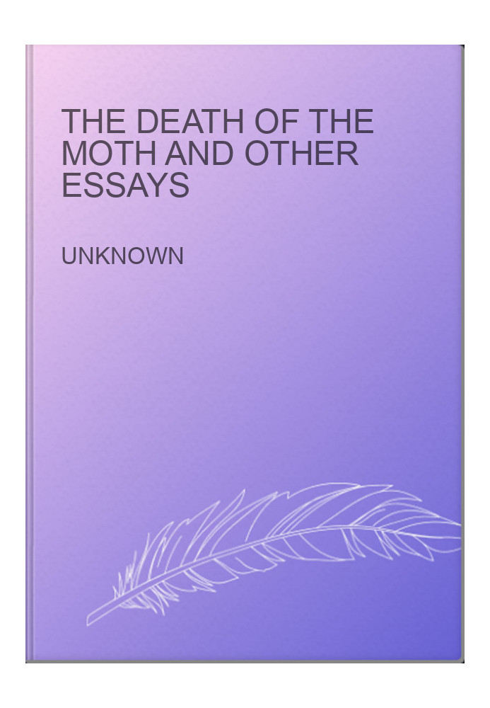 The Death of the Moth and other essays