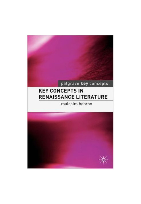 Key Concepts in Renaissance Literature (Key Concepts: Literature, 4)