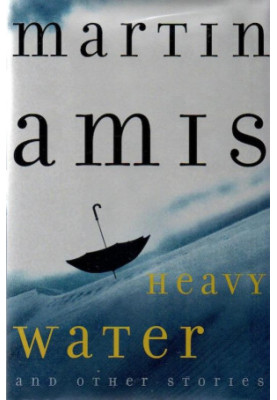 Heavy Water & Other Stories
