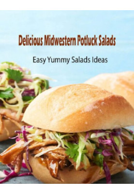 Delicious Midwestern Potluck Salads: Easy Yummy Salads Ideas: Midwestern Potluck Salads
