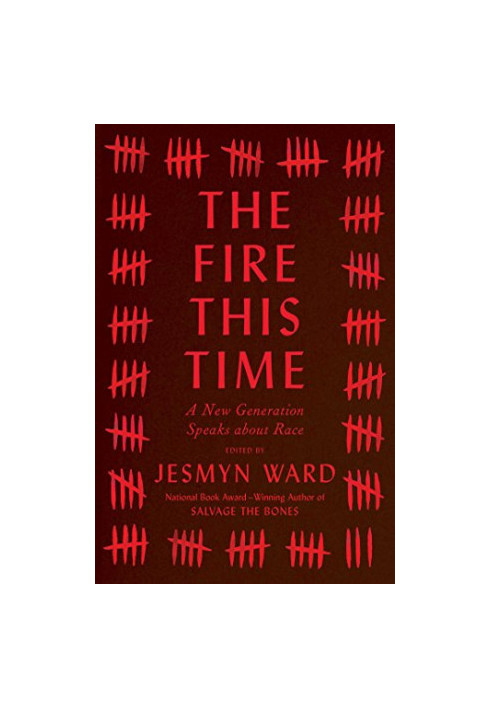 The Fire This Time: A New Generation Speaks about Race