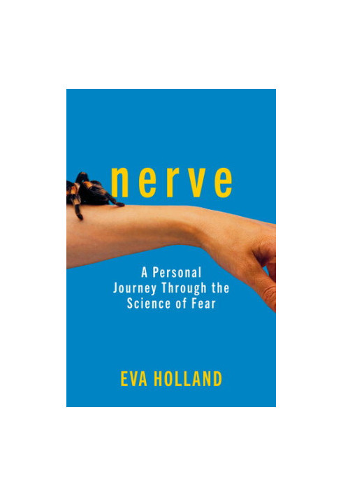 Nerve: A Personal Journey Through the Science of Fear