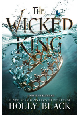 The Wicked King (The Folk of the Air Book 2)