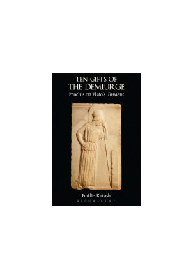 Ten Gifts of the Demiurge: Proclus on Plato's Timaeus