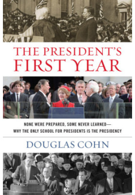 The president's first year : none were prepared, some never learned--why the only school for presidents is the presidency