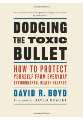 Dodging the Toxic Bullet: How to Protect Yourself from Everyday Environmental Health Hazards