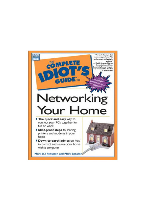 The Complete Idiot's Guide to Networking Your Home