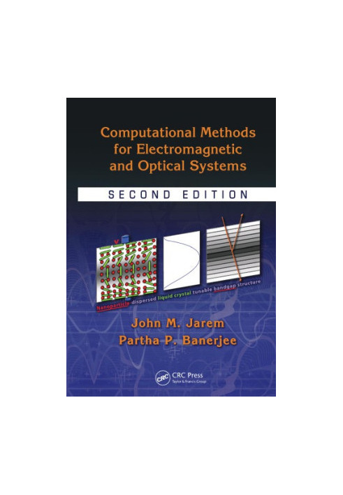 Computational Methods for Electromagnetic and Optical Systems, Second Edition