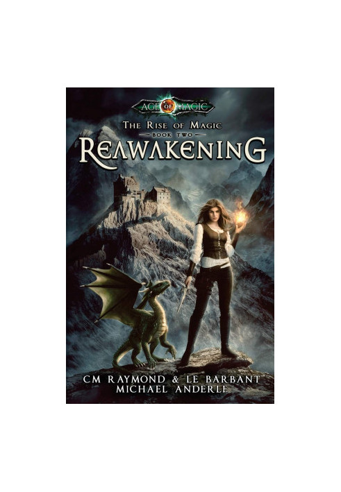 Reawakening: Age Of Magic, A Kurtherian Gambit Series - The Rise of Magic, Book 2